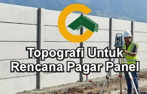 Topografi untuk Rencana Pagar Panel